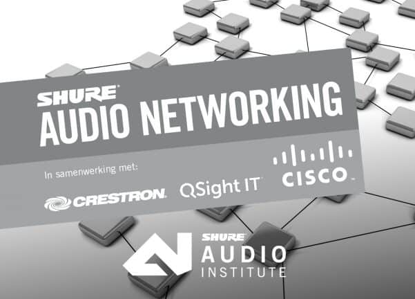 Shure Audio Institute Benelux organiseert op 30 mei Audio Networking-evenement